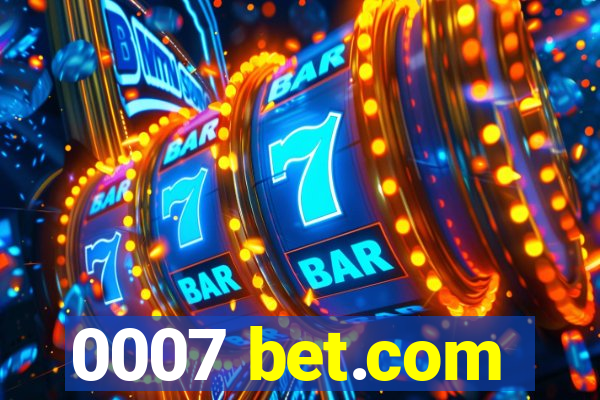 0007 bet.com